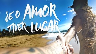 Jorge & Mateus - Se o Amor Tiver Lugar (Lyric  Oficial)