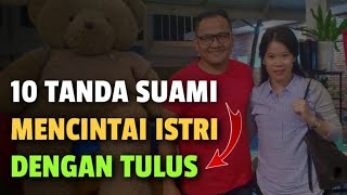 10 TANDA SUAMI MENCINTAI ISTRI DENGAN TULUS