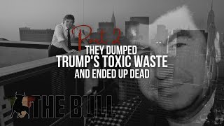 They Dumped Trump's Toxic Waste And Ended Up Dead | Part 2 of 2 | Sammy 