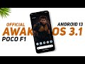 POCO F1 - Awaken OS 3.1 Triton - Official - Android 13 - New Features - October Security Patch