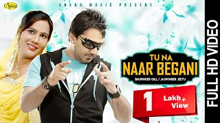 Bhupinder Gill II Jaswinder Jeetu II Tu Na Naar Begani II Anand Music II New Punjabi Song 2016
