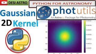 PART -14 PHOTUTILS | Mastering Gaussian Kernel in with Python: Image Processing | DESI ASTRO