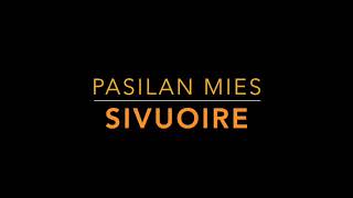 SIVUOIRE 1: PASILAN MIES