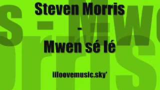 Steven Morris - Mwen sé lé