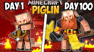 I Survived 100 Days as a Piglin in Minecraft