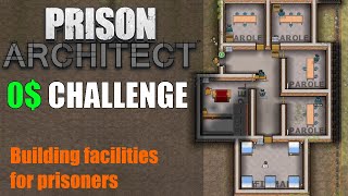 I Built a Chapel for My Spiritual Prisoners - Prison Architect : 0$ CHALLENGE #17