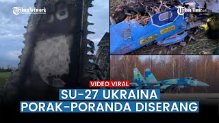 Penampakan Kondisi Su-27 Ukraina Usai Ditembak, Sempat Dikira Milik Rusia