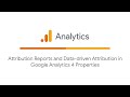 Attribution Reports and Data-driven Attribution in Google Analytics 4 Properties