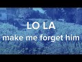 Lola Violet - make me forget him - official lyric video