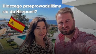 Dlaczego przeprowadziliśmy się do Hiszpanii? Dlaczego Costa del Sol?