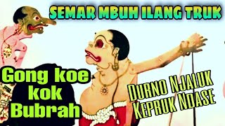 Karang kadempel gegeran geden Semar ilang Bagong Bubrah.