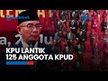 KPU Lantik 125 Anggota KPUD yang Bertugas di 25 Kabupaten/Kota