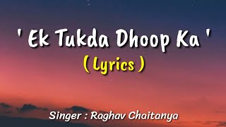 Ek Tukda Dhoop Ka : (LYRICS) - Thappad - Taapsee Pannu - Raghav Chatanya