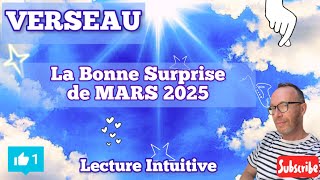 VERSEAU - La Bonne Surprise de MARS 2025: Une aide ou un conseil qu’on ne peut pas refuser