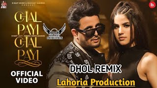 Chal Payi Chal Payi Dhol Mix R Nait Ft Lahoria Production Latest Punjabi Song 2022 New Remix