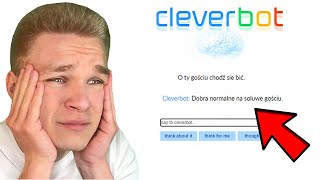 CLEVERBOT CHCE MNIE POBIĆ!