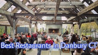 Some of the Best Restaurants in Danbury CT : Have you explored these yet?