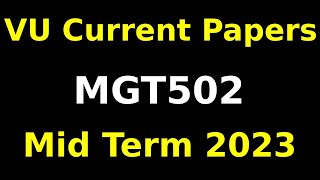 mgt502 Midterm Currently paper Spring 2023|mgt502 Midterm preparation 2023 mgt502 Midterm Exams 2023