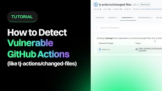 How to Detect Vulnerable GitHub Actions (like tj-actions/changed-files)