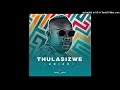 Thulasizwe-Sphila Ka Mnandi (feat.Mash K,Josta & Big Ropza)