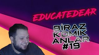 educatedear Biraz Komik Anlar #19