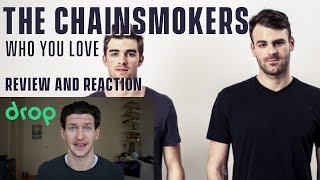The Chainsmokers -  Who Do You Love - Review and Reaction
