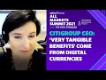 Citigroup CEO: 'Very tangible benefits' come from digital currencies