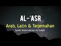 AL-‘ASR ARAB, LATIN & TERJEMAHAN BAHASA INDONESIA | SYEIKH ABDURRAHMAN AS-SUDAIS