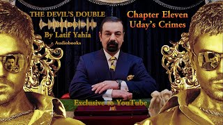 THE DEVIL S DOUBLE audiobooks by Latif Yahia Chapter Eleven Uday s Crimes