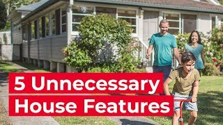 5 Unnecessary Home Features When Buying a House