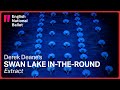 Swan Lake in-the-round: Extract | English National Ballet