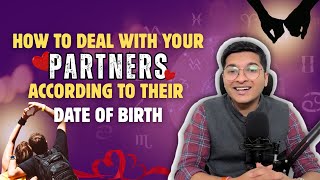 How You SHOULD Treat Your Partner According to Their Date of Birth | Relationship | Numerology