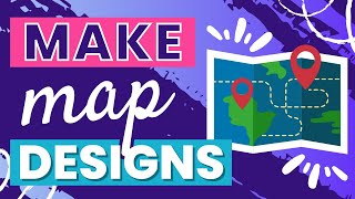 How to Make Map Designs in Canva: Navigate in Style!