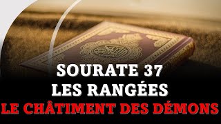 SOURATE AS-SAFFAT 37 LES RANGÉES - SOURATE CHATIMENT DES DÉMONS - CHASSER LES DJINNS AUTOUR DE VOUS