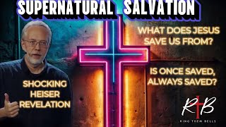 ARE YOU SAVED? The Supernatural Salvation of Jesus