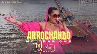 ARROCHA  TOP 2025 - MONICA LINS (AUDIO VISUAL)