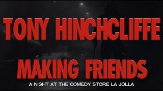Tony Hinchcliffe: Making Friends [STANDUP]