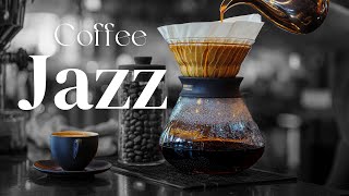 Jazz Infused Coffee ~ Taste The Music In Every Sip ~ Slow Instrumental Jazz For An Energetic Day