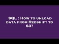 SQL : How to unload data from Redshift to S3?