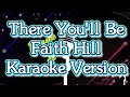 There You'll Be - Faith Hill (Karaoke Version)