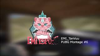 PUBG Montage | EMI_TanVuu #6