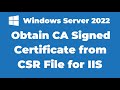 117. How to Obtain CA Signed Certificate from CSR File for IIS