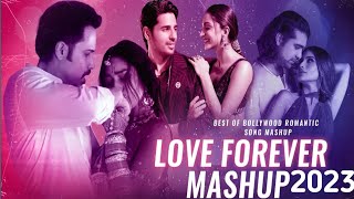 Love Forever Mashup 2023💖💕|| New love Mix Mashup Song | Heart Touching Mashup