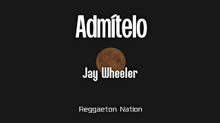 Jay Wheeler - Admítelo (Letra/Lyrics) | Música Buena Para Días Malos