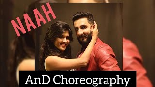 NAAH I Harrdy Sandhu ft. Nora Fatehi I AnD Choreography