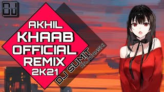 Khaab Akhil Official Remix Dj Sumit Rajwanshi - ALL DJs