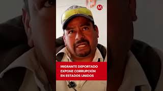 Migrante deportado expone corrupción en EU \