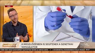 Napindító - A megelőzésben is segítenek a genetikai vizsgálatok - HÍR TV