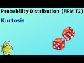 Kurtosis of a probability distribution (FRM T2-7)