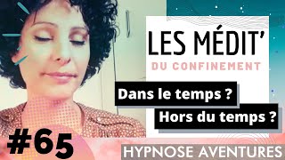 Dans le temps - Hors du temps (séance du soir) Méditation / auto-hypnose / métaprogramme PNL